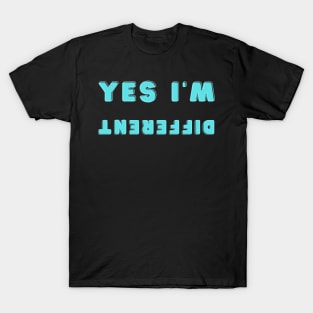 Yes I am different T-Shirt